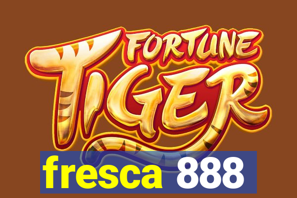 fresca 888